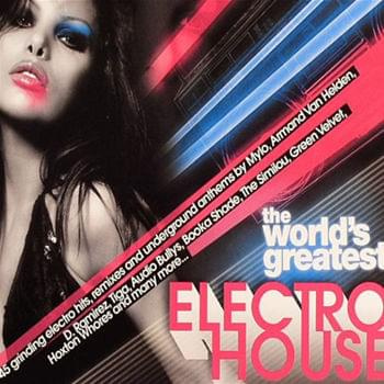 The Worlds Greatest Electro House